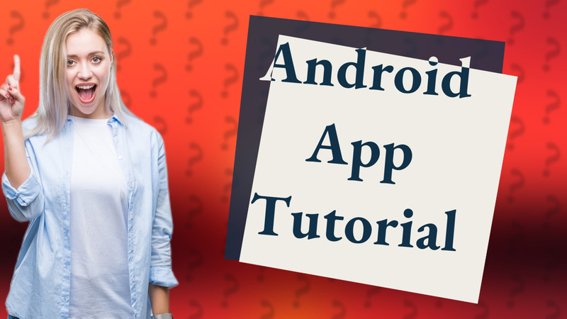 Android App Tutorial