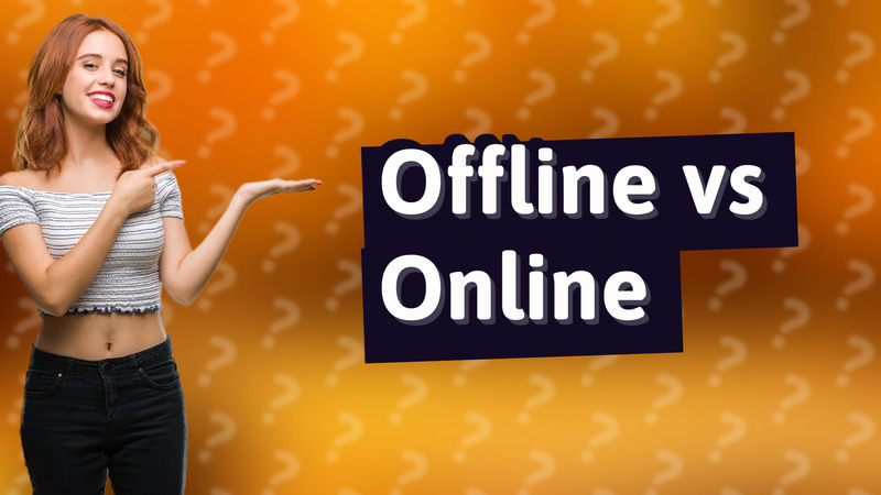 Offline vs Online