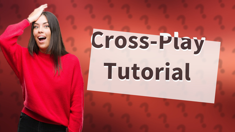 Cross-Play Tutorial