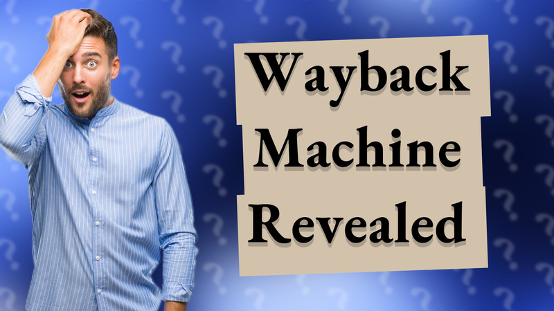 Wayback Machine Revealed