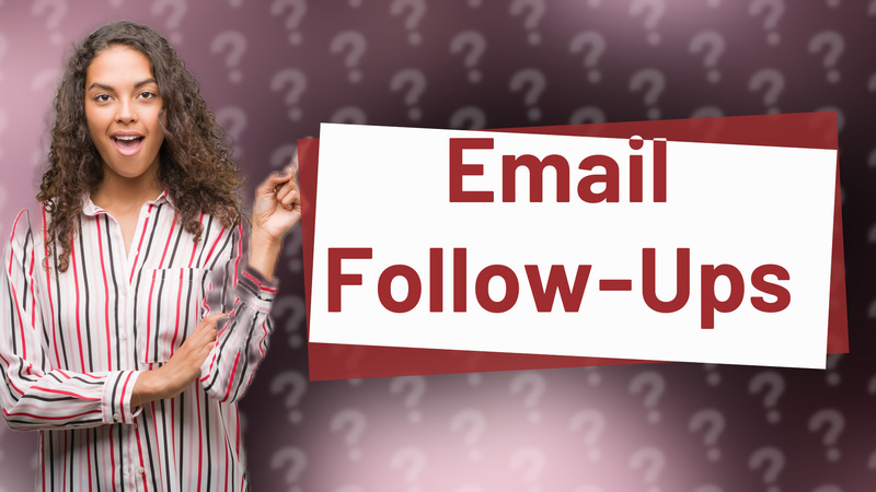 Email Follow-Ups