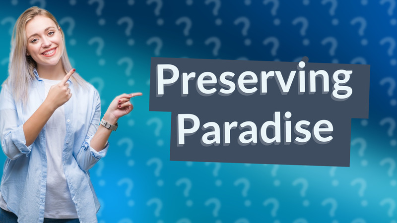Preserving Paradise