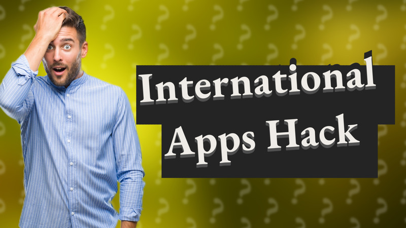 International Apps Hack