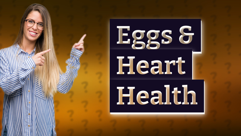 Eggs & Heart Health