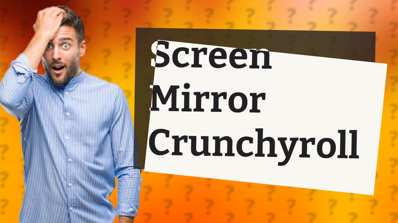 Screen Mirror Crunchyroll