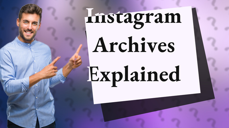 Instagram Archives Explained