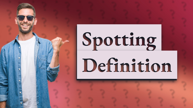Spotting Definition