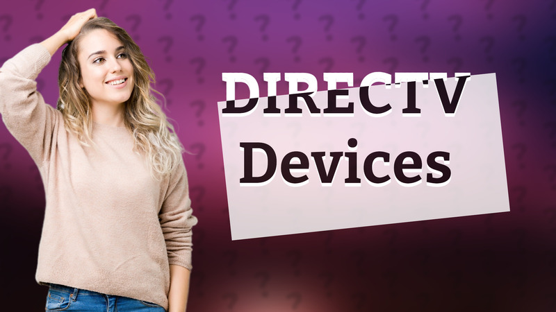 DIRECTV Devices