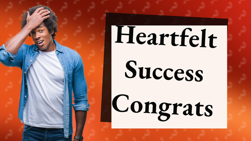 Heartfelt Success Congrats