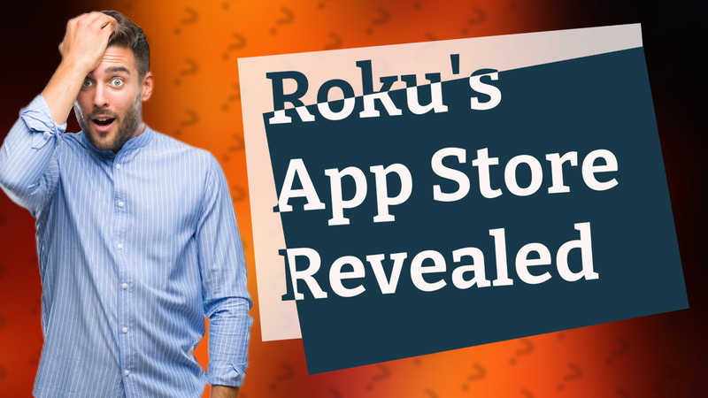 Roku's App Store Revealed