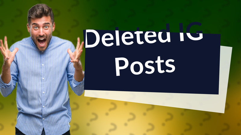 Deleted IG Posts