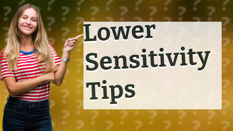 Lower Sensitivity Tips