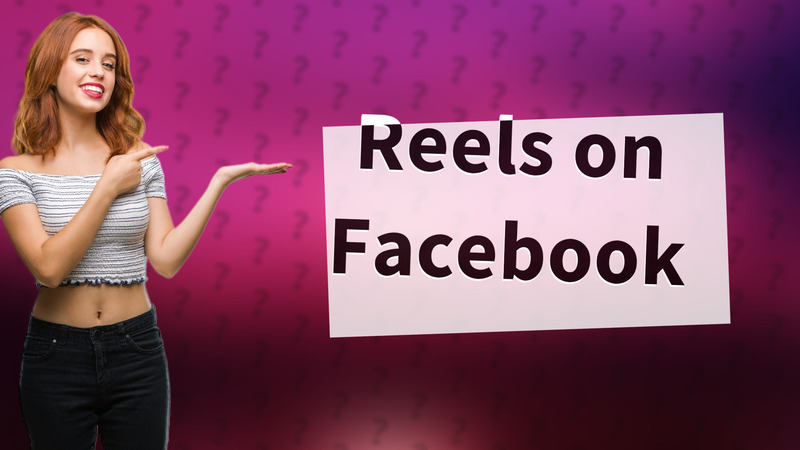 Reels on Facebook