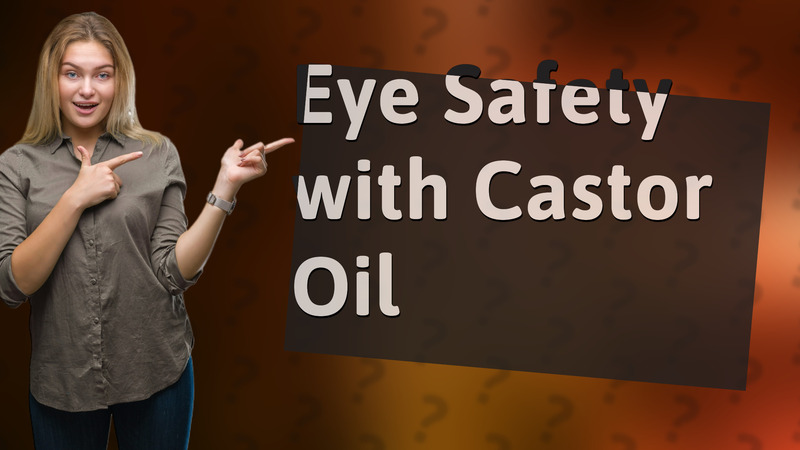 Eye Safety with Castor Oil