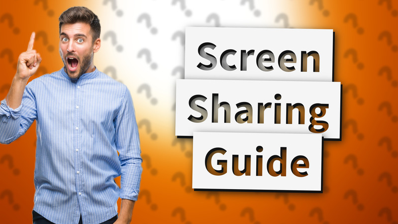 Screen Sharing Guide