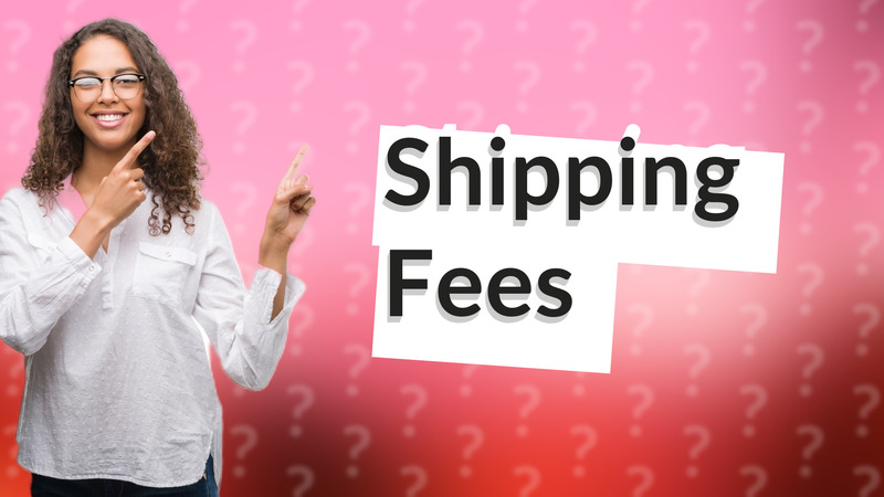 Shipping Fees