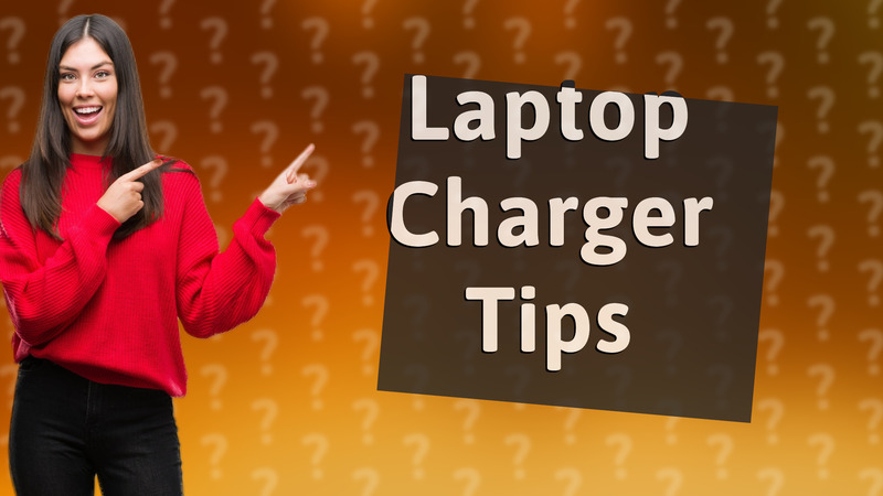 Laptop Charger Tips