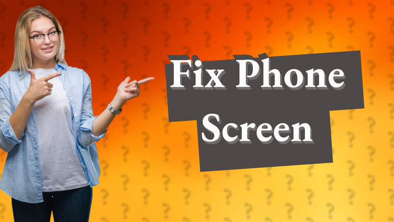 Fix Phone Screen