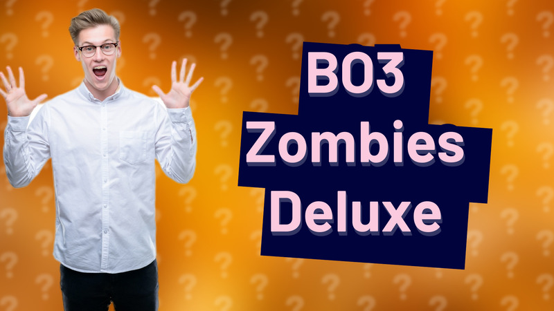 BO3 Zombies Deluxe