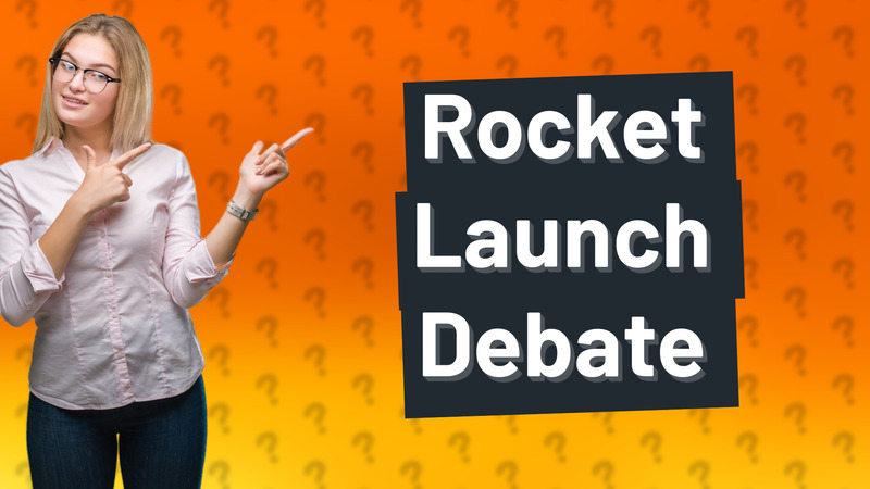 Rocket Launch Debate