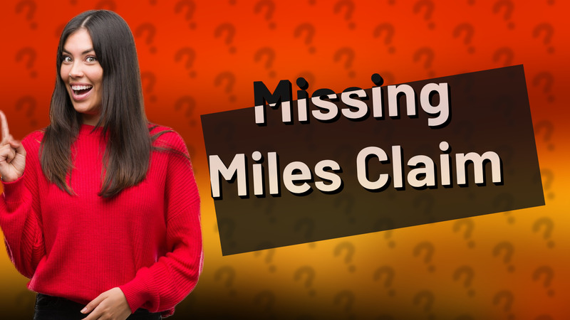 Missing Miles Claim