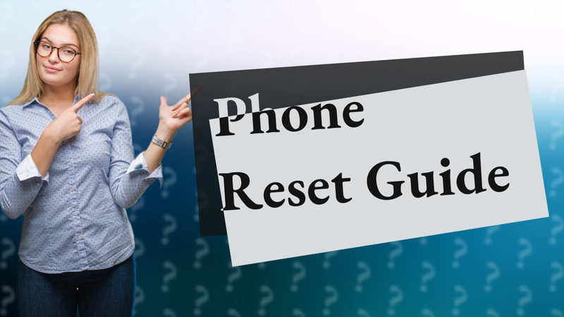 Phone Reset Guide