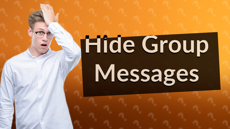 Hide Group Messages