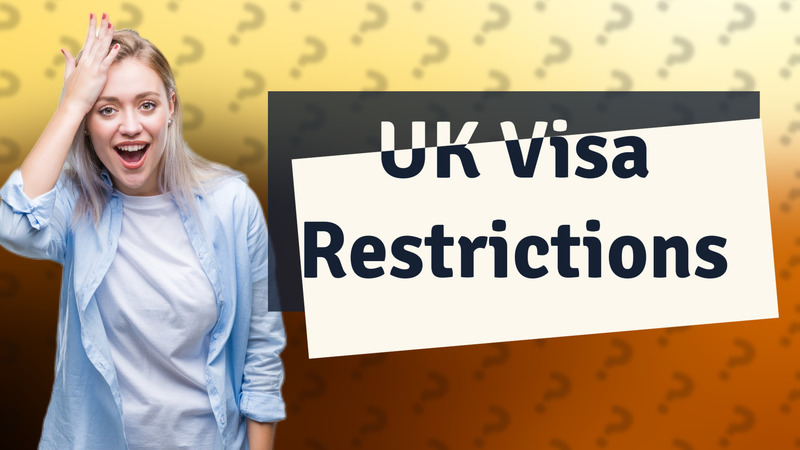 UK Visa Restrictions