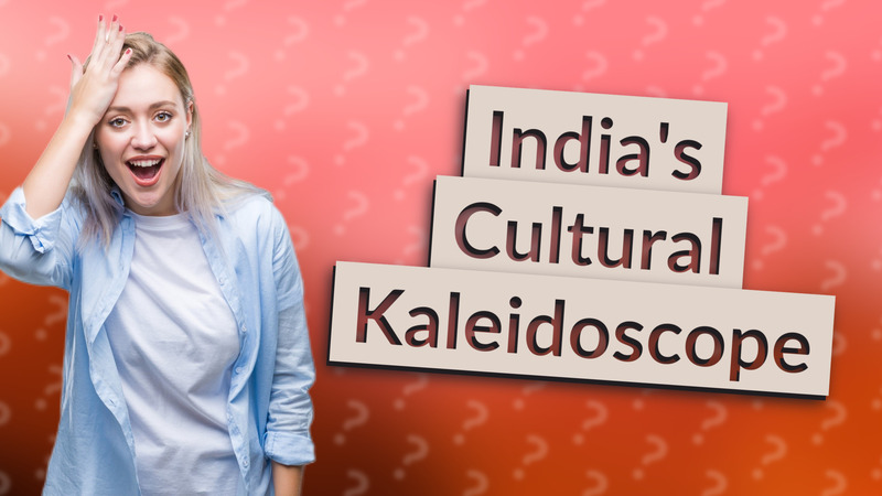 India's Cultural Kaleidoscope