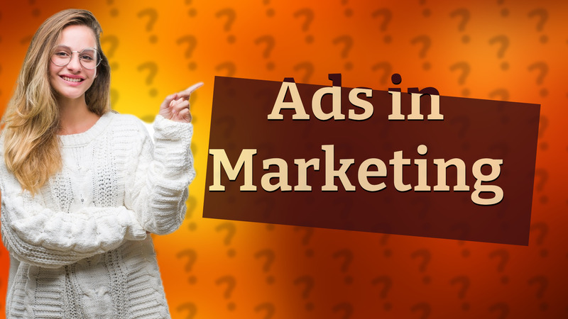 Ads in Marketing
