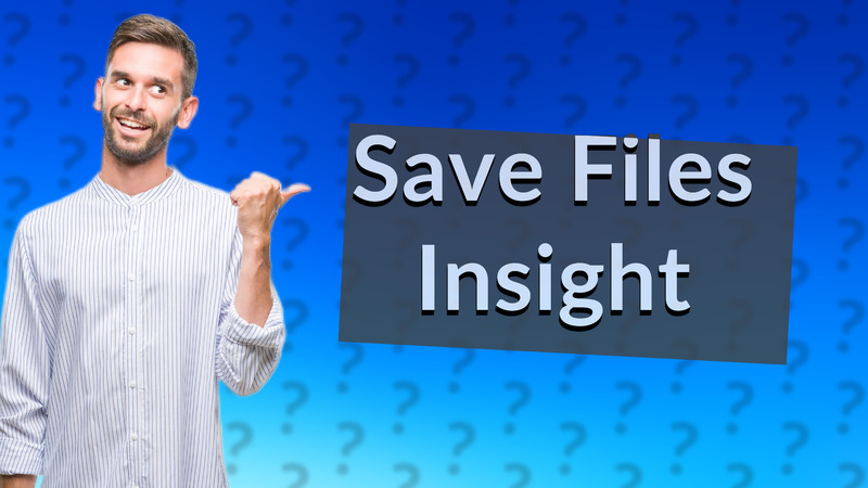 Save Files Insight