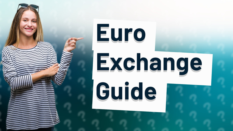 Euro Exchange Guide