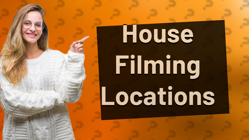 House Filming Locations
