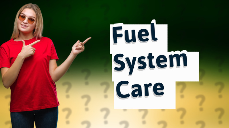 Fuel System Care