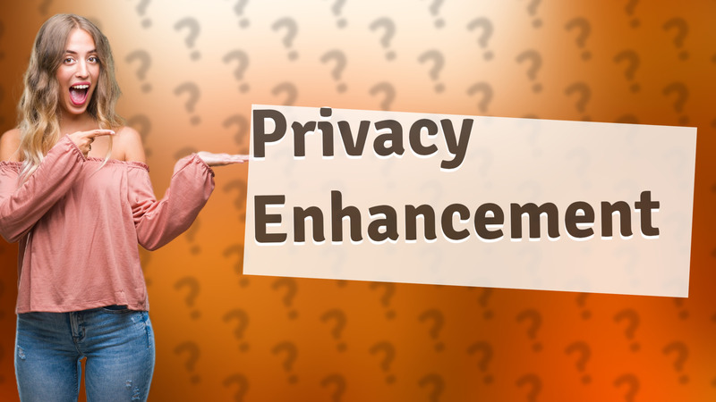 Privacy Enhancement