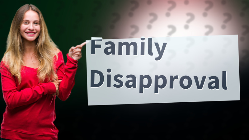 Family Disapproval