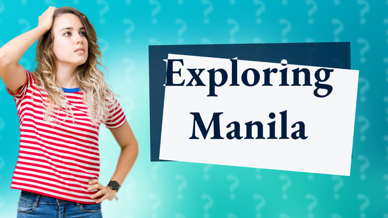 Exploring Manila