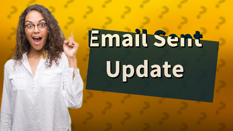 Email Sent Update