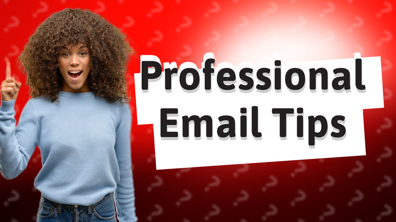 Professional Email Tips