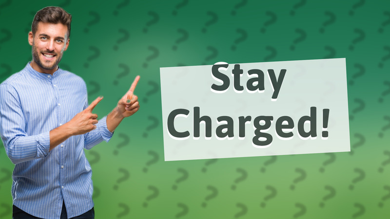 Stay Charged!