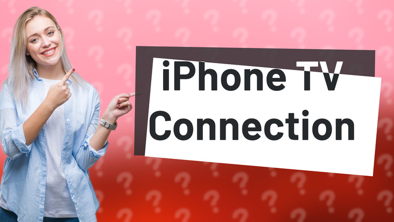 iPhone TV Connection