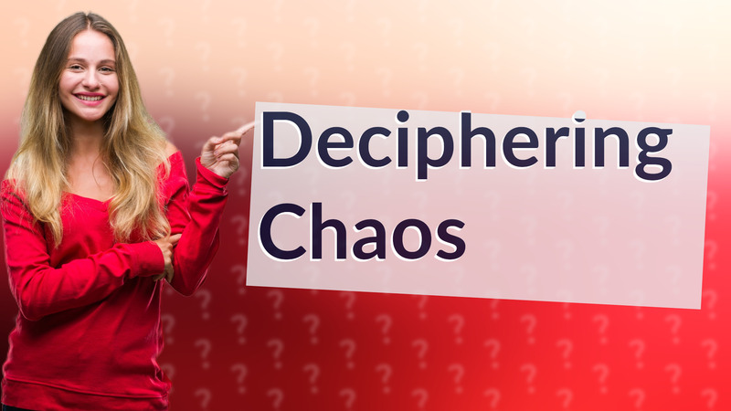 Deciphering Chaos