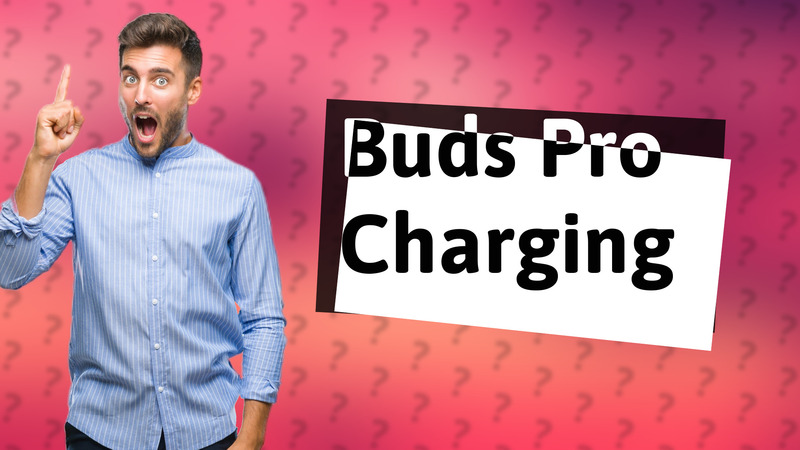 Buds Pro Charging