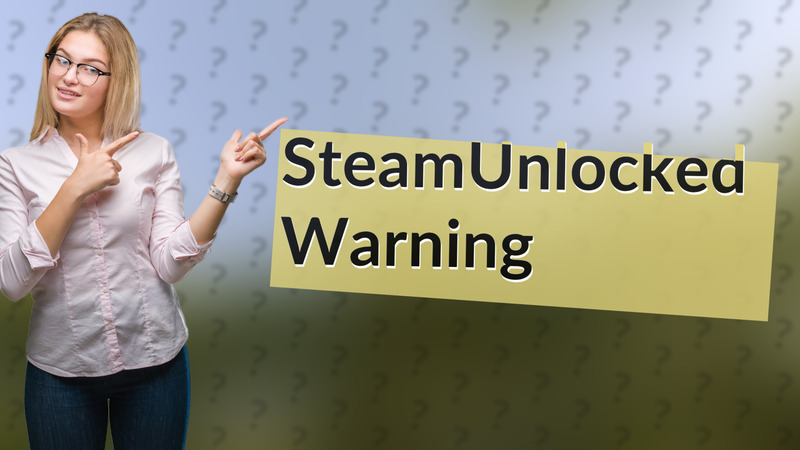 SteamUnlocked Warning