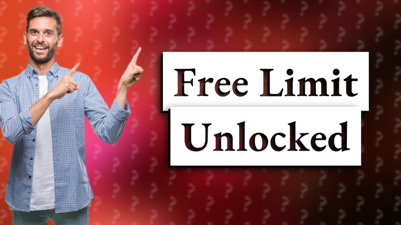 Free Limit Unlocked