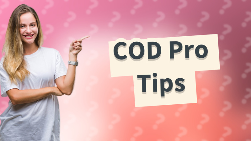 COD Pro Tips