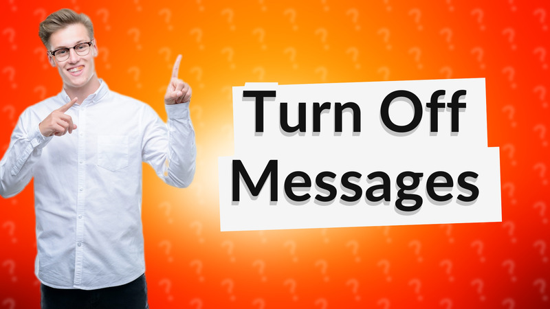 Turn Off Messages