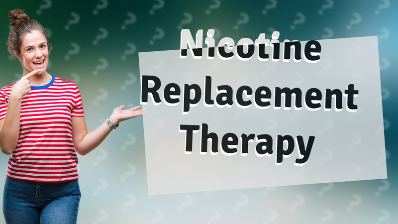 Nicotine Replacement Therapy