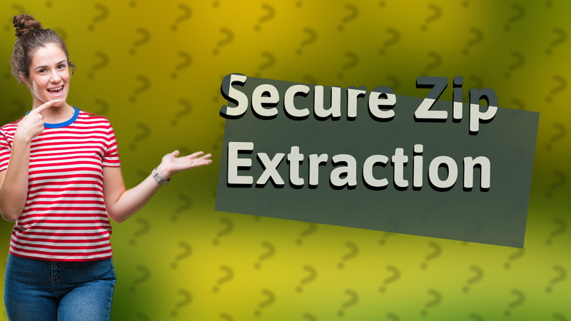 Secure Zip Extraction