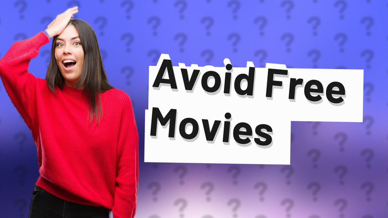 Avoid Free Movies